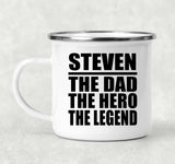 Steven The Dad The Hero The Legend - 12oz Camping Mug