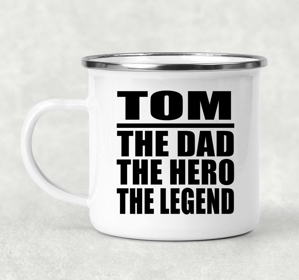 Tom The Dad The Hero The Legend - 12oz Camping Mug