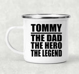 Tommy The Dad The Hero The Legend - 12oz Camping Mug