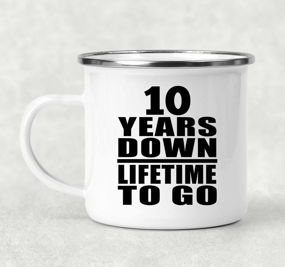 10th Anniversary 10 Years Down Lifetime To Go - 12oz Camping Mug