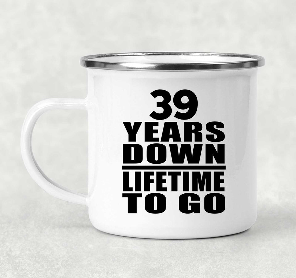39th Anniversary 39 Years Down Lifetime To Go - 12oz Camping Mug