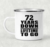 72nd Anniversary 72 Years Down Lifetime To Go - 12oz Camping Mug