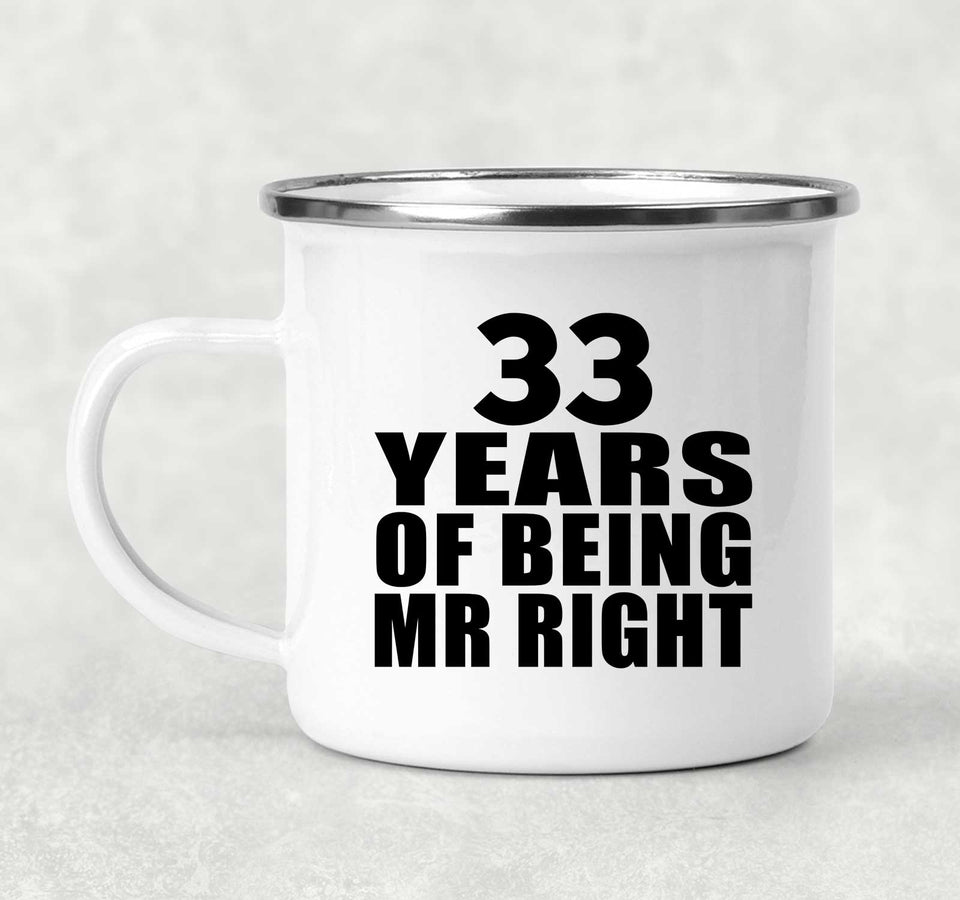 33rd Anniversary 33 Years Of Being Mr Right - 12oz Camping Mug