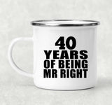 40th Anniversary 40 Years Of Being Mr Right - 12oz Camping Mug