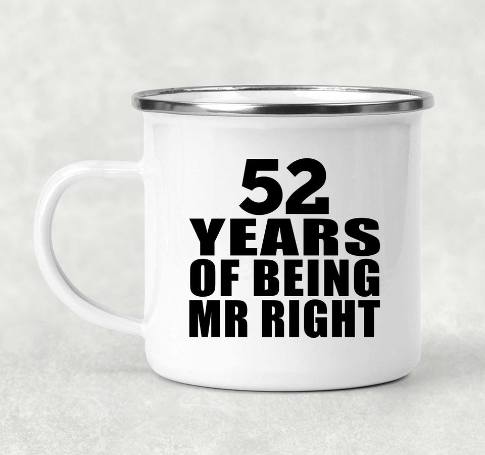 52nd Anniversary 52 Years Of Being Mr Right - 12oz Camping Mug