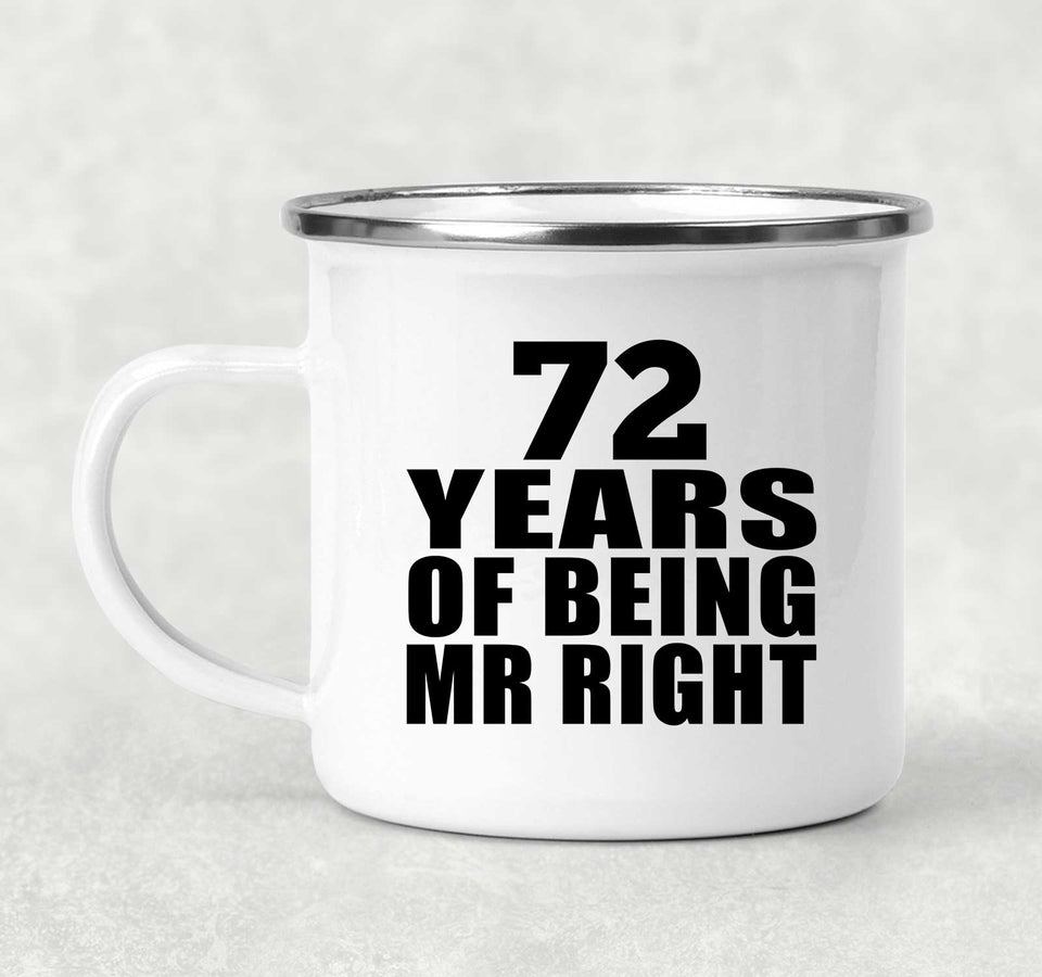 72nd Anniversary 72 Years Of Being Mr Right - 12oz Camping Mug