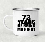 72nd Anniversary 72 Years Of Being Mr Right - 12oz Camping Mug