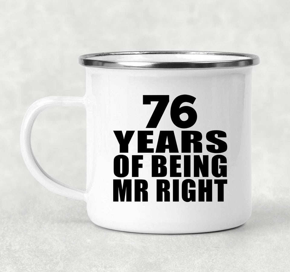 76th Anniversary 76 Years Of Being Mr Right - 12oz Camping Mug
