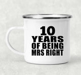 10th Anniversary 10 Years Of Being Mrs Right - 12oz Camping Mug