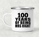 100th Anniversary 100 Years Of Being Mrs Right - 12oz Camping Mug