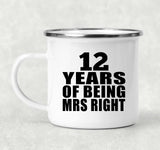 12th Anniversary 12 Years Of Being Mrs Right - 12oz Camping Mug