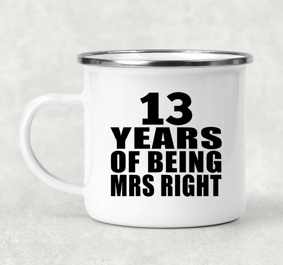 13th Anniversary 13 Years Of Being Mrs Right - 12oz Camping Mug