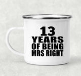 13th Anniversary 13 Years Of Being Mrs Right - 12oz Camping Mug