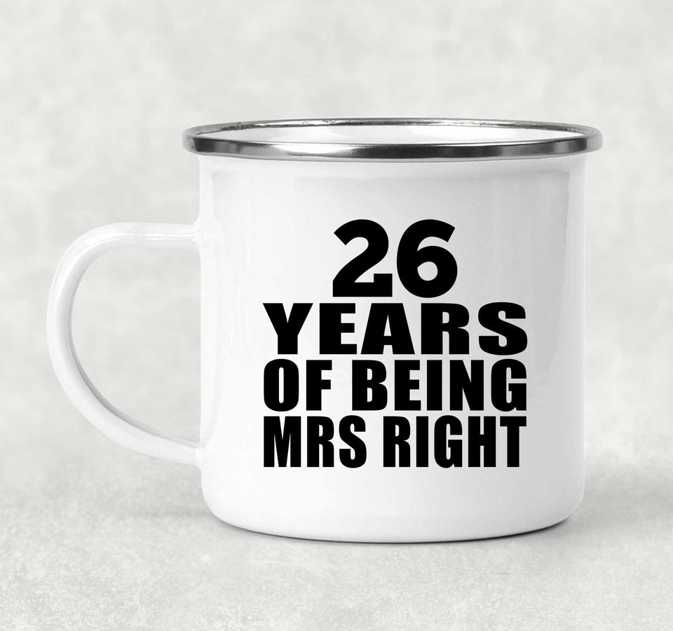26th Anniversary 26 Years Of Being Mrs Right - 12oz Camping Mug