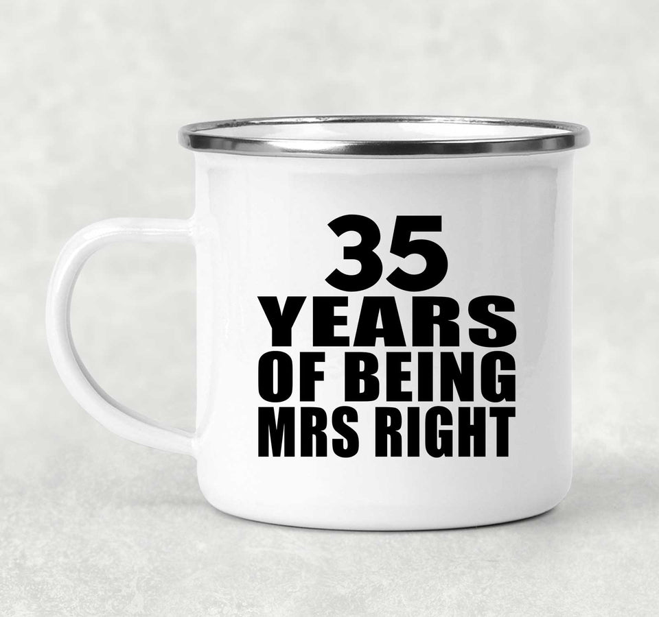 35th Anniversary 35 Years Of Being Mrs Right - 12oz Camping Mug