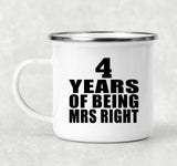 4th Anniversary 4 Years Of Being Mrs Right - 12oz Camping Mug