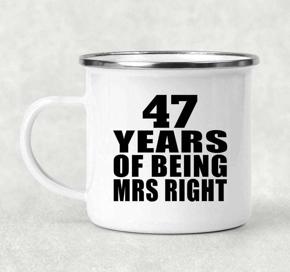 47th Anniversary 47 Years Of Being Mrs Right - 12oz Camping Mug