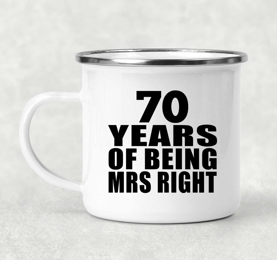 70th Anniversary 70 Years Of Being Mrs Right - 12oz Camping Mug
