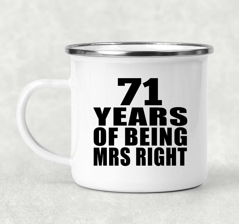 71st Anniversary 71 Years Of Being Mrs Right - 12oz Camping Mug