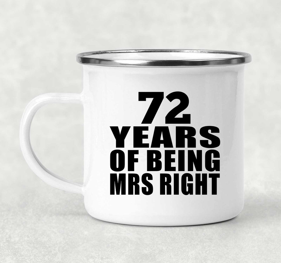 72nd Anniversary 72 Years Of Being Mrs Right - 12oz Camping Mug