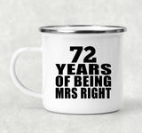 72nd Anniversary 72 Years Of Being Mrs Right - 12oz Camping Mug