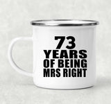 73rd Anniversary 73 Years Of Being Mrs Right - 12oz Camping Mug