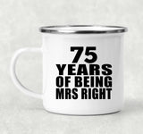 75th Anniversary 75 Years Of Being Mrs Right - 12oz Camping Mug