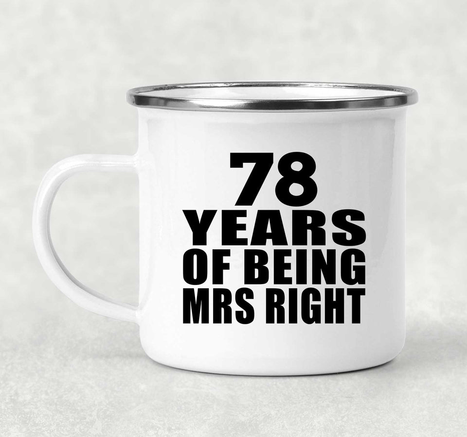 78th Anniversary 78 Years Of Being Mrs Right - 12oz Camping Mug
