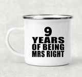 9th Anniversary 9 Years Of Being Mrs Right - 12oz Camping Mug