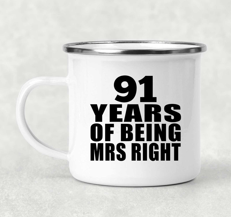 91st Anniversary 91 Years Of Being Mrs Right - 12oz Camping Mug