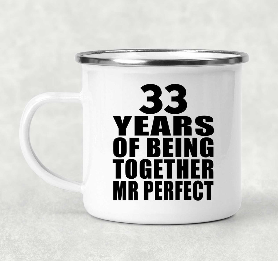 33rd Anniversary 33 Years Of Being Mr Perfect - 12oz Camping Mug