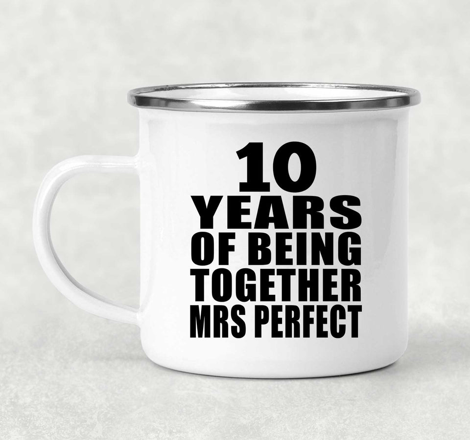10th Anniversary 10 Years Of Being Mrs Perfect - 12oz Camping Mug