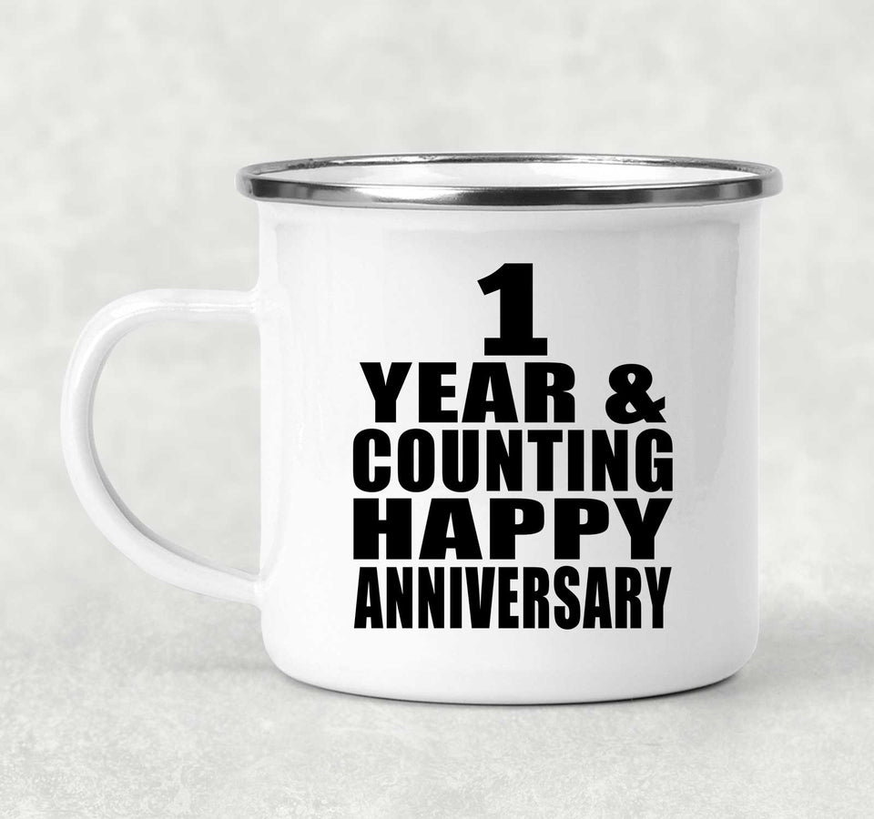 Happy 1st Anniversary 1 Year & Counting - 12oz Camping Mug