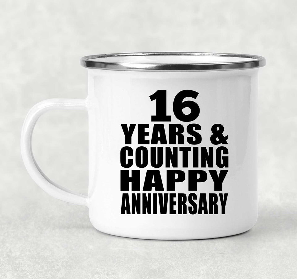 Happy 16th Anniversary 16 Years & Counting - 12oz Camping Mug