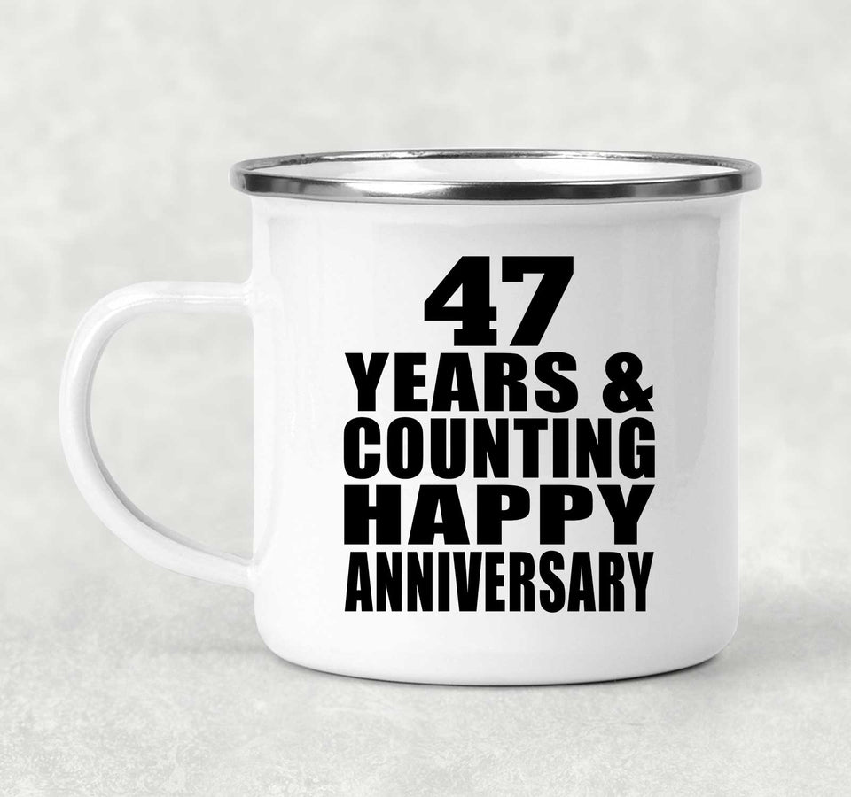 Happy 47th Anniversary 47 Years & Counting - 12oz Camping Mug