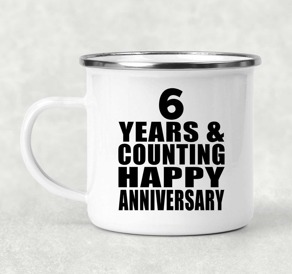 Happy 6th Anniversary 6 Years & Counting - 12oz Camping Mug