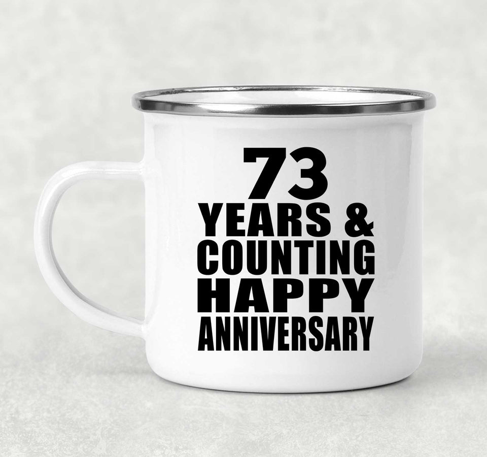 Happy 73rd Anniversary 73 Years & Counting - 12oz Camping Mug