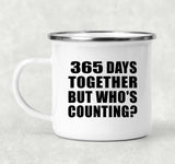 1st Anniversary 365 Days Together Who's Counting - 12oz Camping Mug