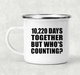 28th Anniversary 10,220 Days Together Who's Counting - 12oz Camping Mug