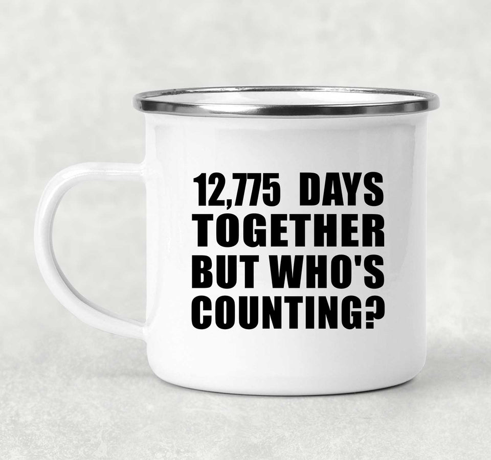 35th Anniversary 12,775 Days Together Who's Counting - 12oz Camping Mug