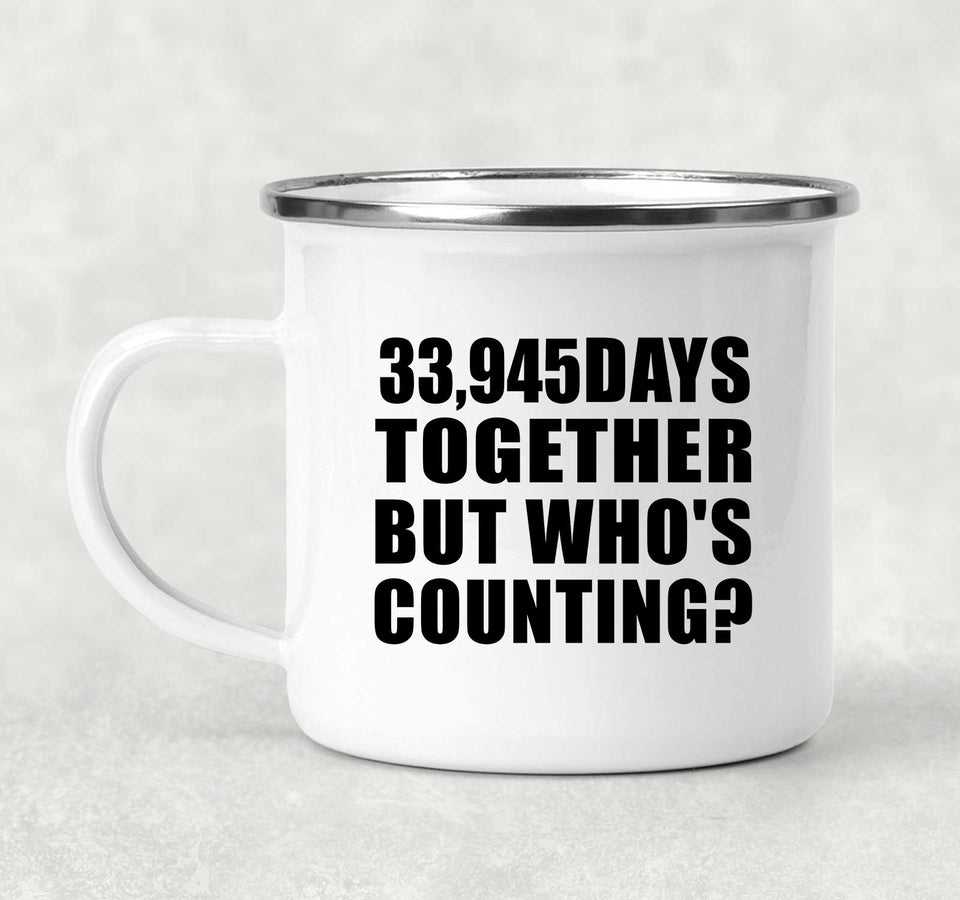 93rd Anniversary 33,945 Days Together Who's Counting - 12oz Camping Mug