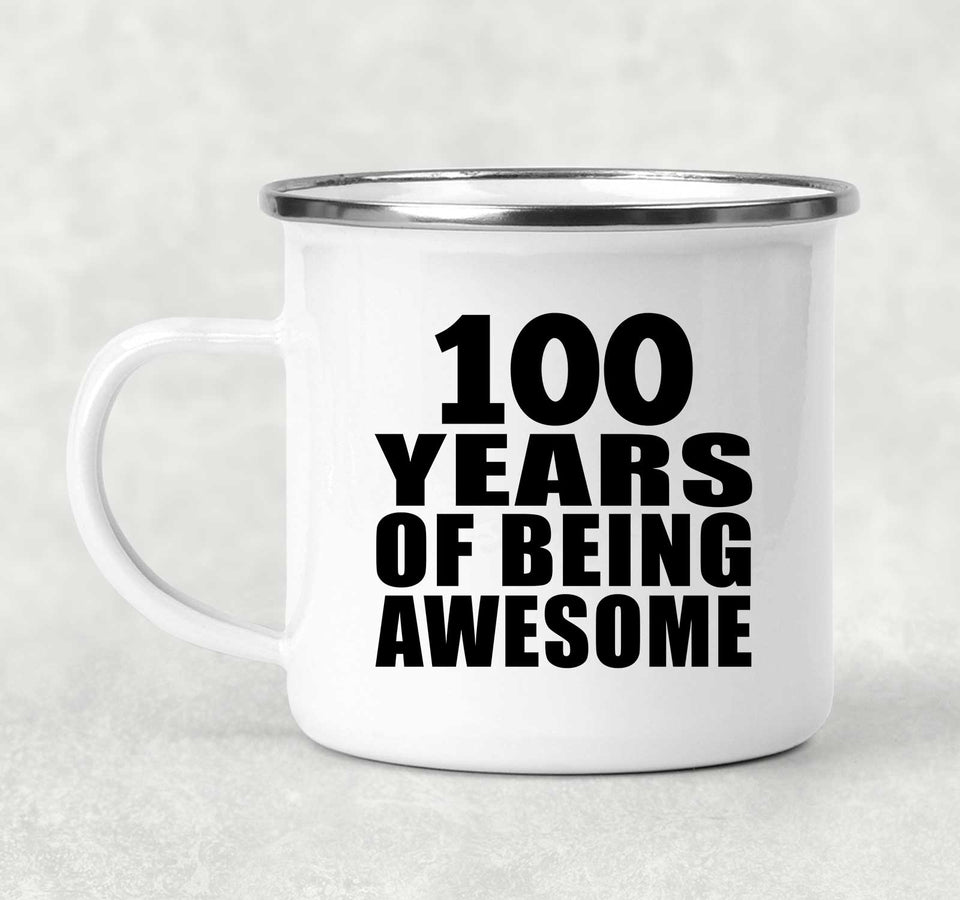 100th Birthday 100 Years Of Being Awesome - 12oz Camping Mug