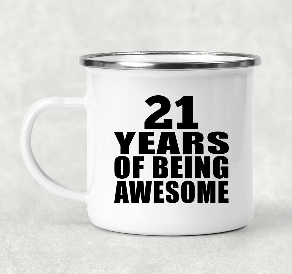 21st Birthday 21 Years Of Being Awesome - 12oz Camping Mug