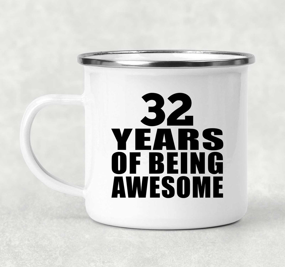 32nd Birthday 32 Years Of Being Awesome - 12oz Camping Mug