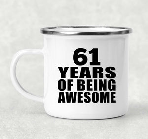 61st Birthday 61 Years Of Being Awesome - 12oz Camping Mug