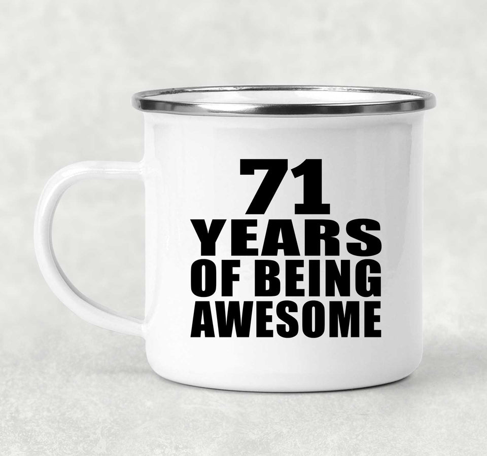 71st Birthday 71 Years Of Being Awesome - 12oz Camping Mug