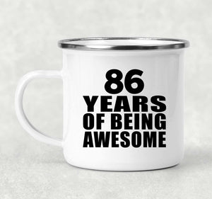 86th Birthday 86 Years Of Being Awesome - 12oz Camping Mug
