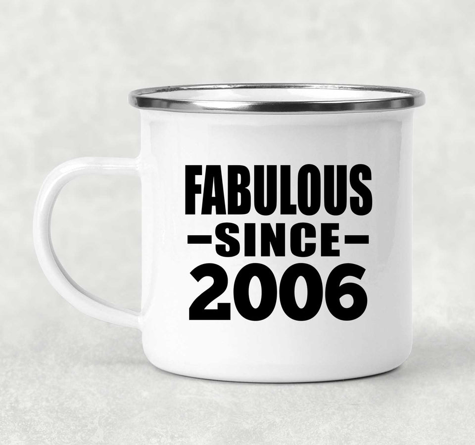 18th Birthday Fabulous Since 2006 - 12oz Camping Mug