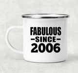 18th Birthday Fabulous Since 2006 - 12oz Camping Mug