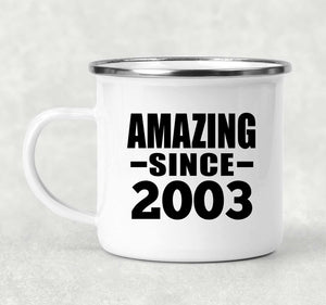 21st Birthday Amazing Since 2003 - 12oz Camping Mug